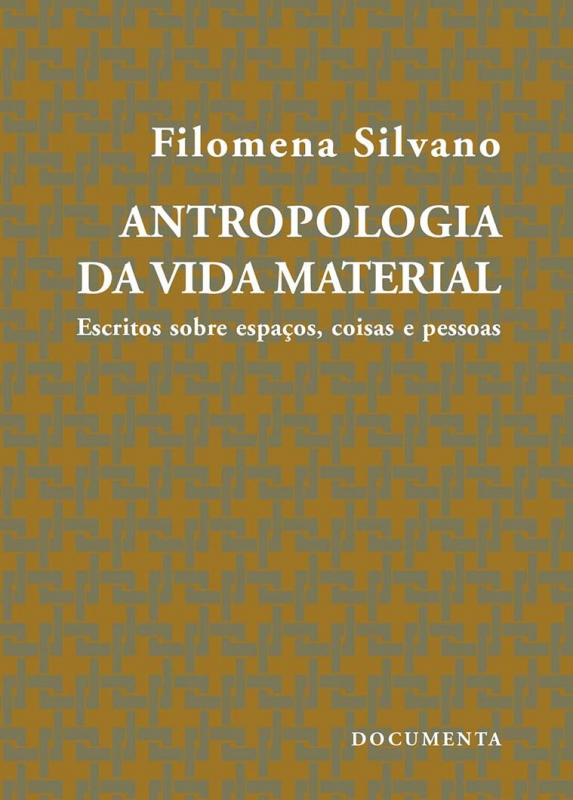 Antropologia da Vida Material – Escritos sobre Espaços, Coisas e Pessoas