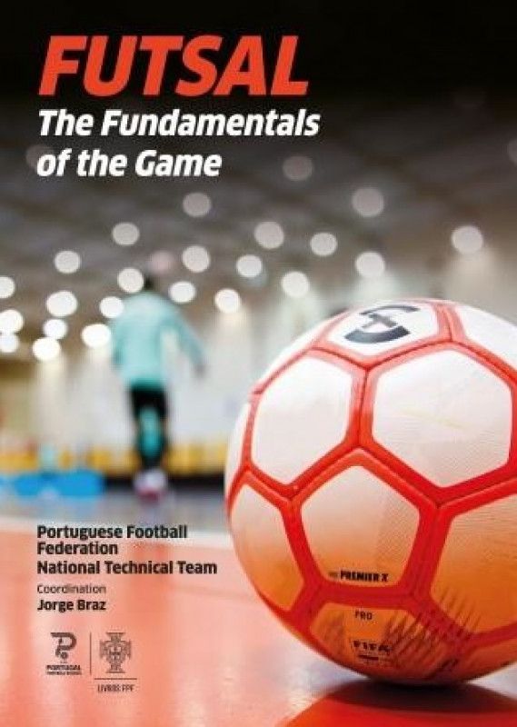 Futsal - The Fundamentals of the Game