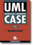 UML - Metodologias e Ferramentas CASE - Volume 1