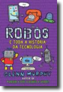 Robôs - E Toda a História da Tecnologia