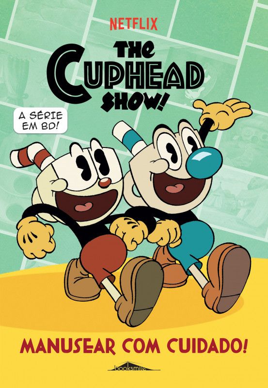 Cuphead - A Série do Cuphead - Manusear com Cuidado!