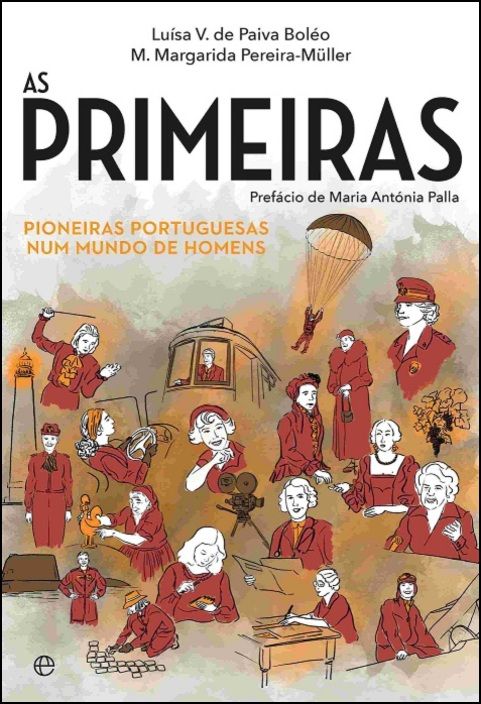 As Primeiras - Pioneiras Portuguesas num Mundo de Homens