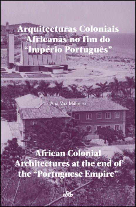 Arquitecturas Coloniais Africanas no Fim do “Império Português”