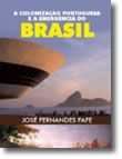 A Colonização Portuguesa e a Emergência do Brasil