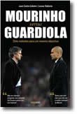 Mourinho versus Guardiola - Dois métodos para um mesmo objectivo