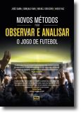 Novos Métodos para Observar e Analisar o Jogo de Futebol