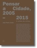 Pensar a Cidade, 2005-2015: a crítica da crítica