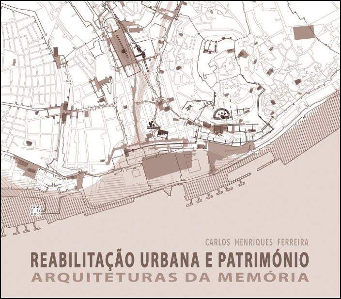 Reabilitação Urbana e Património - Arquiteturas da Memória