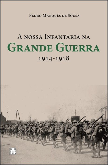 A Nossa Infantaria na Grande Guerra 1914-1918