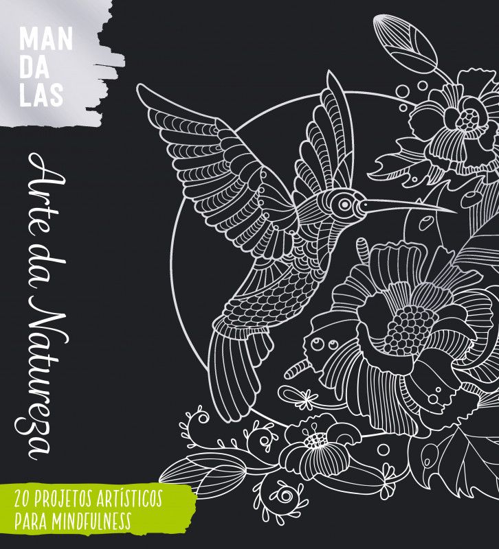 Mandalas - Arte da Natureza - 20 Projectos Artísticos para Mindfulness