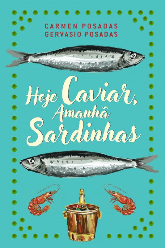 Hoje Caviar, Amanhã Sardinhas