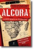 Alcora: o acordo secreto do colonialismo