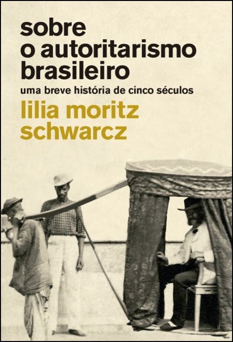 Sobre o Autoritarismo Brasileiro