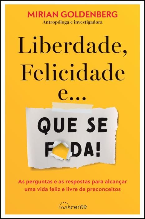 Liberdade, Felicidade e Que Se F*da