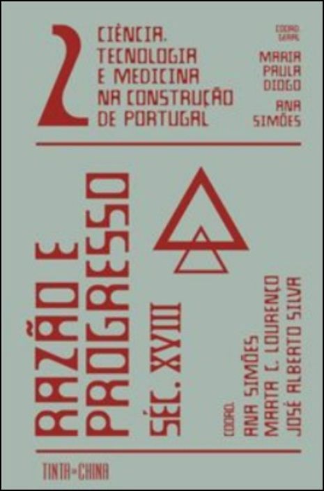 Ciência, Tecnologia e Medicina na Construção de Portugal: Inovação e Contestação – Séc. XX (Volume 2)