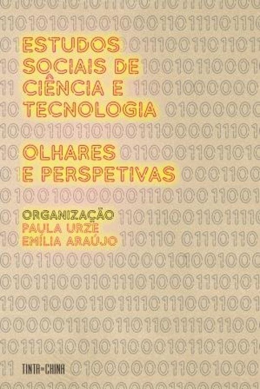 Estudos Sociais de Ciência e Tecnologia - Olhares e Perspetivas