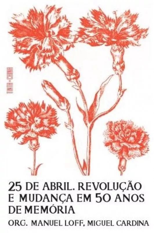 25 de Abril - Revolução e Mudança em 50 Anos de Memória