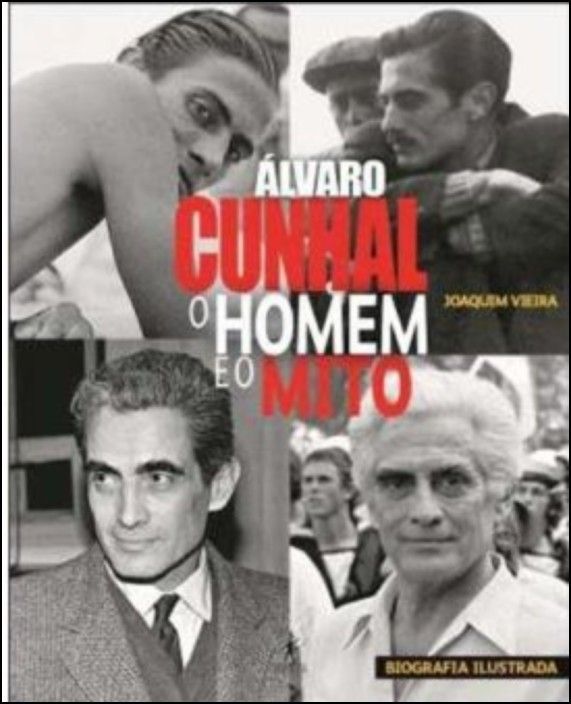 Álvaro Cunhal: O Homem e o Mit