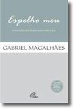 Espelho Meu - A leitura diária do Evangelho pode mudar a vida