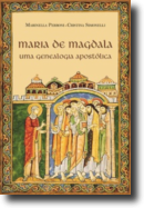 Maria de Magdala - Uma genealogia apostólica