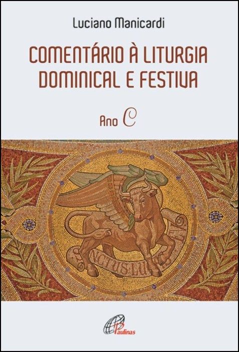 Comentário à Liturgia Dominical e Festiva - Ano C