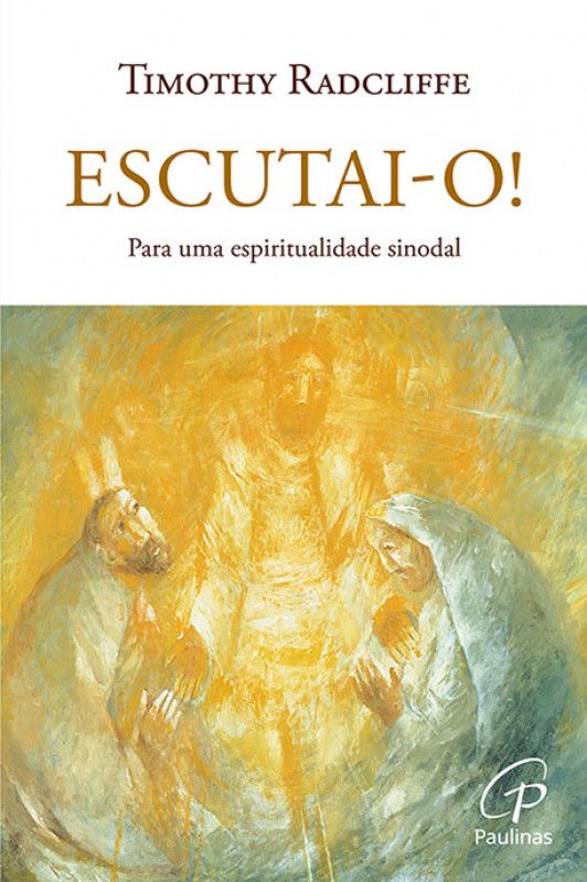 Escutai-O! - Para uma Espiritualidade Sinodal