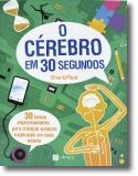 O Cérebro em 30 Segundos