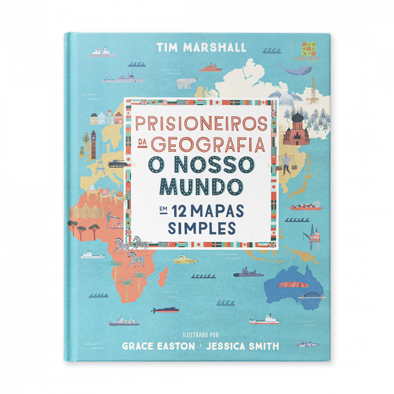 Prisioneiros da Geografia – O Nosso Mundo em 12 Mapas Simples