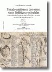 Tratado Anatómico dos Ossos, Vasos Linfáticos e Glândulas - Antecedido da Oração de Sapiência feita e recitada no dia 11 de Setembro de 1791