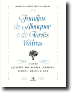 Famílias de Alenquer e de Torres Vedras e Suas Ligações aos Açores, Madeira, Europa, Brasil e Goa