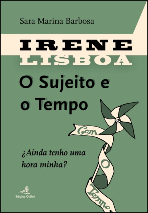 Irene Lisboa - O Sujeito e o Tempo
