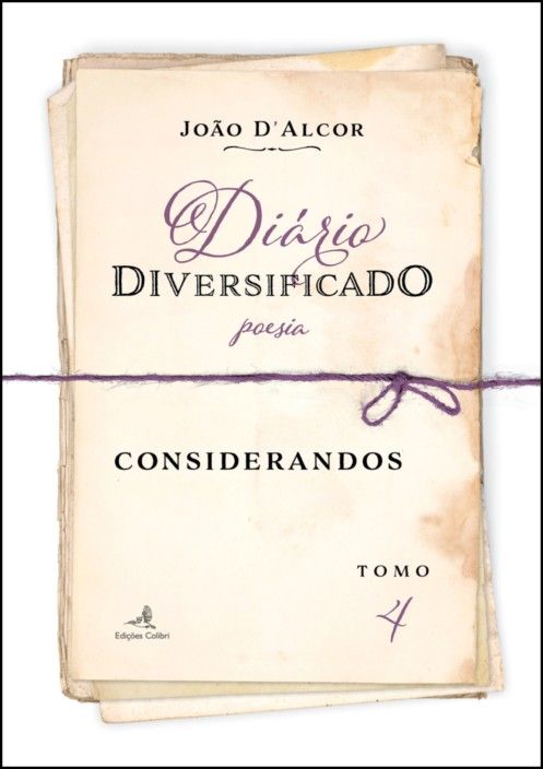 Diário Diversificado - Poesia - Considerandos - Tomo IV