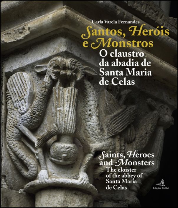 Santos, Heróis e Monstros – O Claustro da Abadia de Santa Maria de Celas 