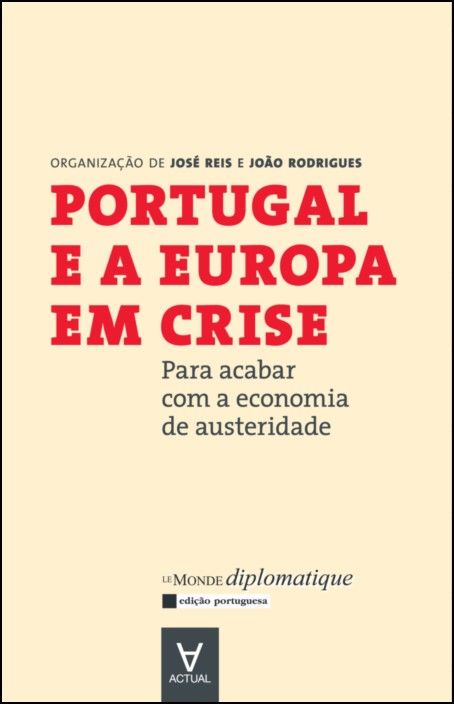 Portugal e a Europa em Crise - para acabar com a economia de austeridade