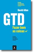 GTD - Fazer bem as coisas - A arte de fazer acontecer