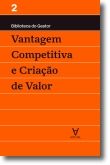 Vantagem Competitiva e Criação de Valor