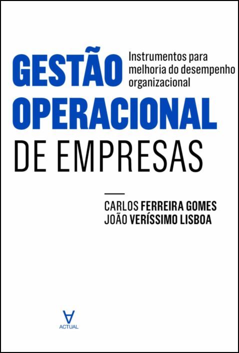 Gestão Operacional de Empresas - Instrumentos para Melhoria do Desempenho Organizacional