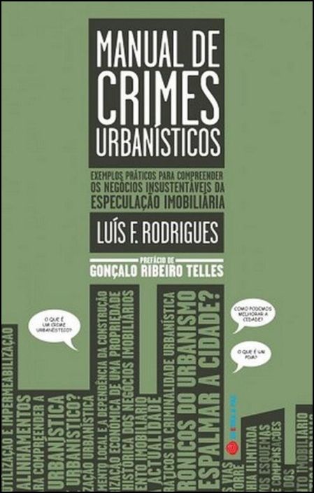 Manual de Crimes Urbanísticos - Exemplos práticos para compreender os negócios insustentáveis da especulação imobiliária