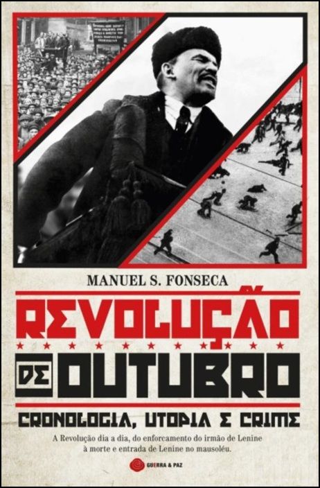 Revolução de Outubro - Cronologia, Utopia e Crime