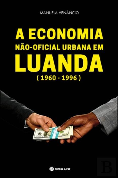 A Economia Não-Oficial Urbana em Luanda (1960-1996)
