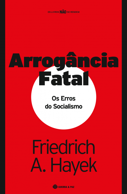 Arrogância Fatal - Os Erros do Socialismo