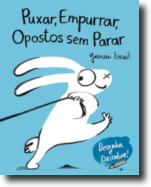 Puxar, Empurrar, Opostos sem Parar