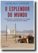 O Esplendor do Mundo: 99 destinos e experiências de viagem que marcaram o autor para sempre