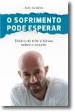 O Sofrimento pode Esperar