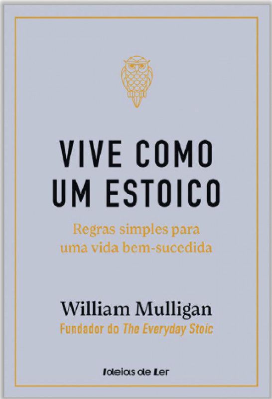 Vive como um Estoico - Regras Simples para uma Vida Bem-sucedida