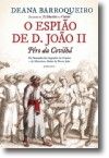 O Espião de D. João II: Pêro da Covilhã