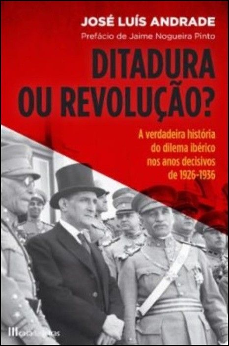 Ditadura ou Revolução? A verdadeira história do dilema ibérico nos anos decisivos de 1926-1936