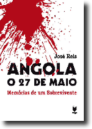 Angola - O 27 de Maio. Memórias de um Sobrevivente