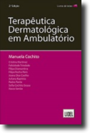 Terapêutica Dermatológica em Ambulatório 2ª Edição
