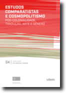 Estudos Comparatistas e Cosmopolitismo: pós-colonialidade, tradução, arte e género